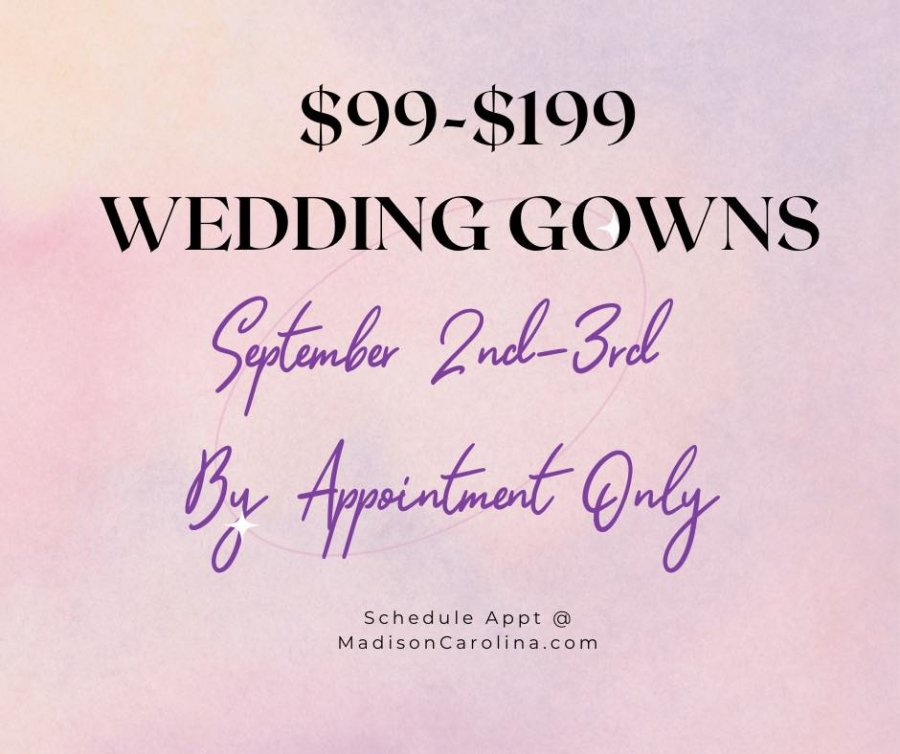 Madison Carolina Bridal $99-$199 Wedding Dress Blowout Sale